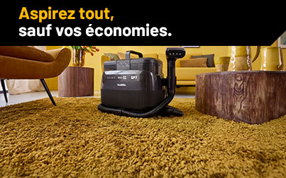Aspirez tout, sauf vos économies
