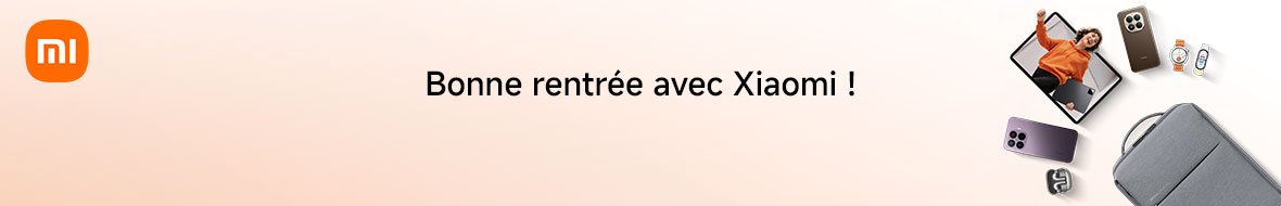 Xiaomi - Bonne rentrée avec Xiaomi