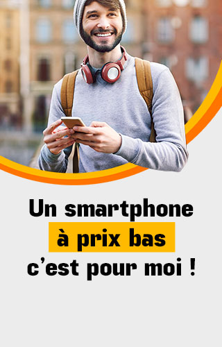 Un smartphone à prix bas, c'est pour moi !