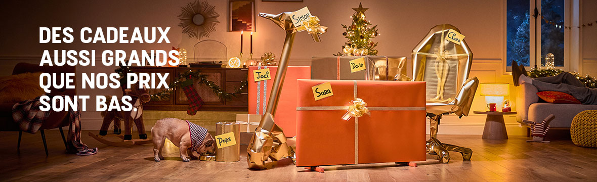 Des cadeaux aussi grands que nos prix sont bas