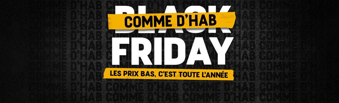 Comme d'hab Friday - Les prix bas c'est toute l'année