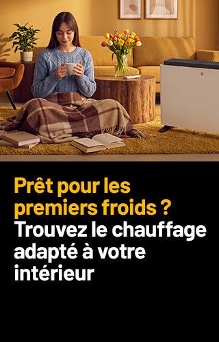 Prets pour les premiers froids? Trouvez le chauffage adapté à votre intérieur