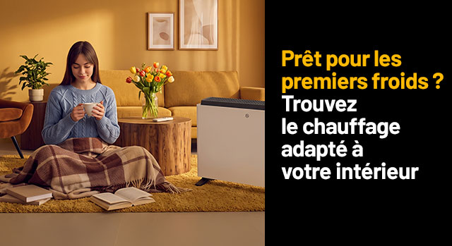 Prets pour les premiers froids? Trouvez le chauffage adapté à votre intérieur